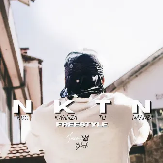 N.K.T.N (Ndo Kwanza Tu Naanza Freestyle) by Junny Blvck