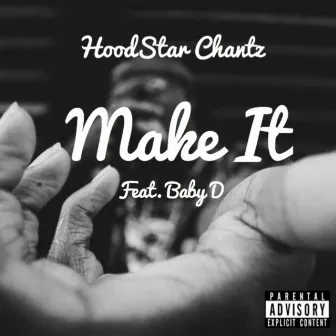 Make It by Hoodstar Chantz