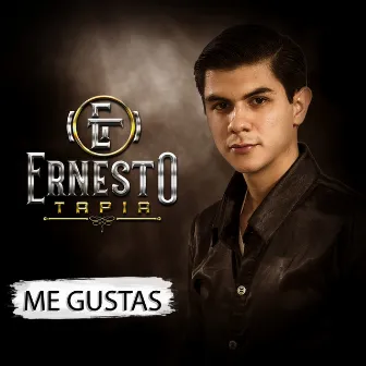 Me Gustas by Ernesto Tapia