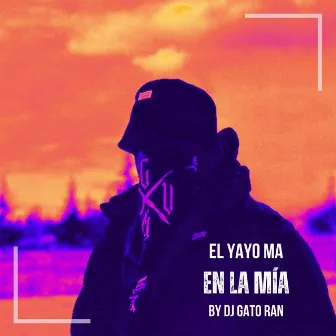 En la mía by El Yayo Ma