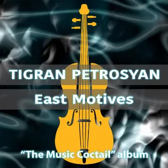 East Motives by Tigran Petrosyan