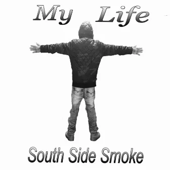 My Life by South side smoke