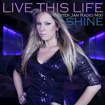 Live This Life by Shine