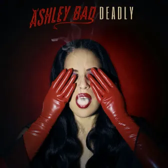 Deadly by Ashley Bad