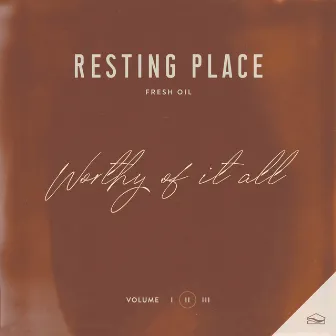 Worthy Of It All / I Exalt Thee by Resting Place