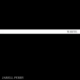 White - EP by Jarell Perry