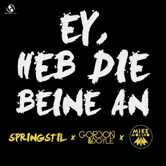 Ey, heb die Beine an by Gordon & Doyle