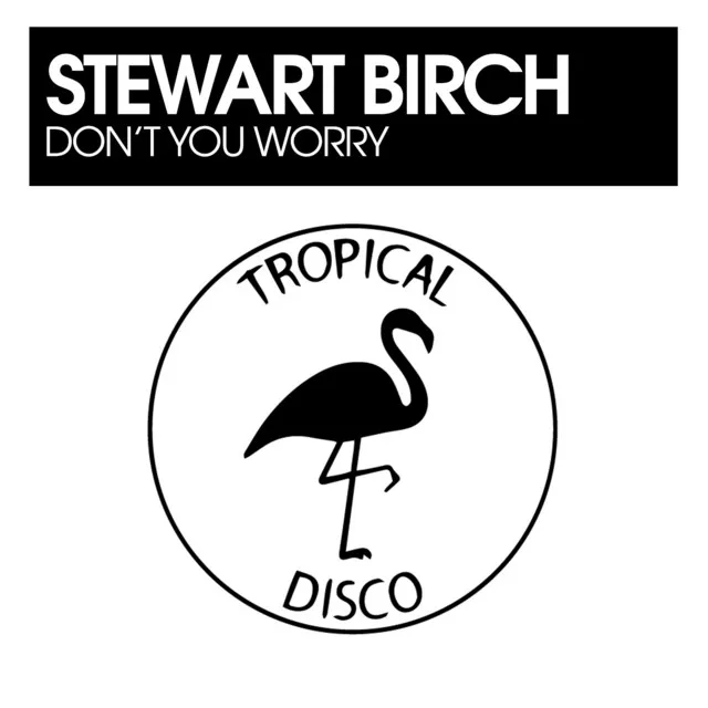 Don't You Worry - Original Mix