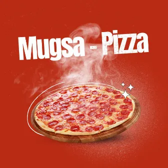 Pizza by Mugsa