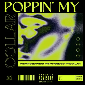 Poppin' My Collar by PRIMRO$e