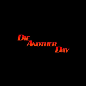 Die Another Day by Paal Singh