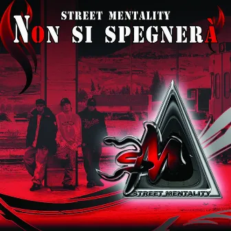 Non Si Spegnerà by Street Mentality