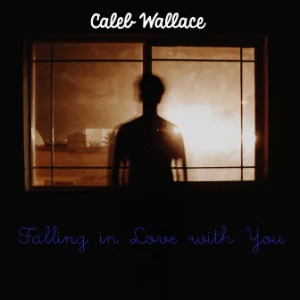 Falling In Love With You by Caleb Wallace