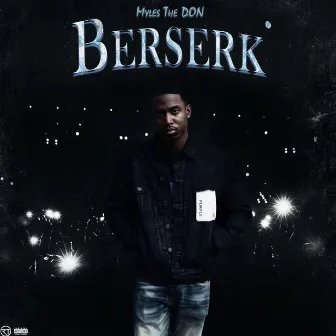 Berserk by Myles The Don