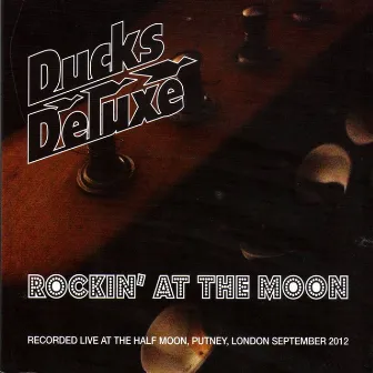 Rockin' at the Moon by Ducks Deluxe