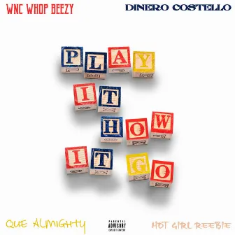 Play It How It Go by Dinero Costello