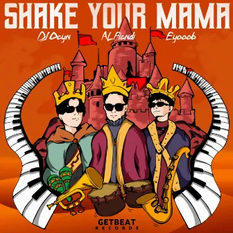 Shake Your Mama by Eyooob