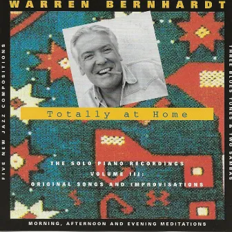 Totally at Home: The Solo Piano Recordings, Vol. III by Warren Bernhardt