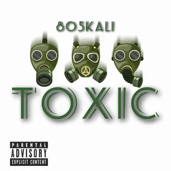 Toxic by 805Kali