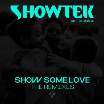 Show Some Love (The Remixes) by sonofsteve