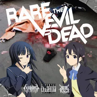 Rare Vs. The Evil Dead by Yung Rare