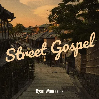 Street Gospel by Ryan Woodcock