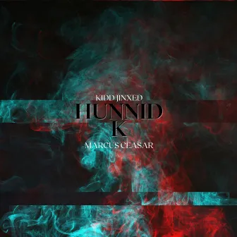 Hunnid K by Kidd Jinxed