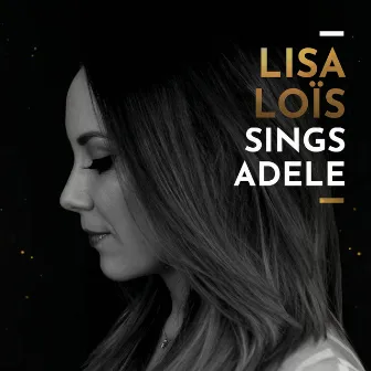 Lisa Lois Sings Adele by Lisa Lois