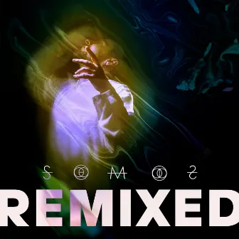 Somos REMIXED by Jim Hast