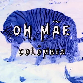 Oh Mãe by Colômbia