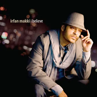 I Believe by Irfan Makki