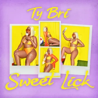 Sweet Lick by Ty Bri