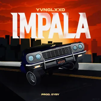 Impala by Yvng Lxxo