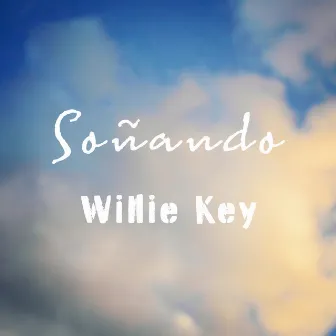 Soñando by Willie Key