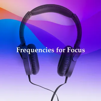 Frequencies for Focus by Focus Frequency