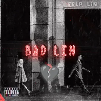 Bad Lin by Felp Lin