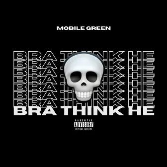 Bra Think He by Mobile Green