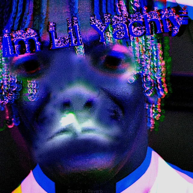 I'm Lil Yachty (Slowed +Reverb)