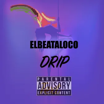 Drip by Elbeataloco