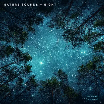 Nature Sounds by Night - Sleep & Relaxation by Night Sounds