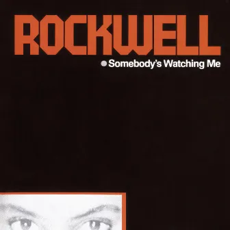 Somebody's Watching Me by Rockwell