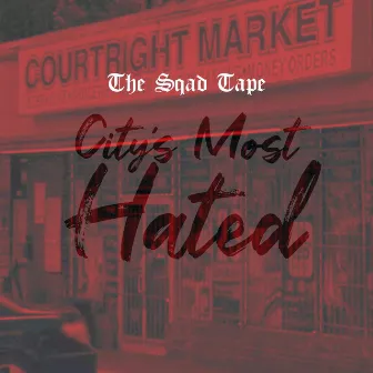 Sqad Tape: City's Most Hated by Citys Most Hated