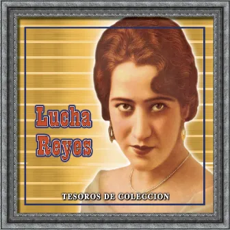 Tesoros De Coleccion - Lucha Reyes by Lucha Reyes