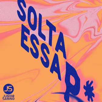 Solta Essa P. by Junior Sabino