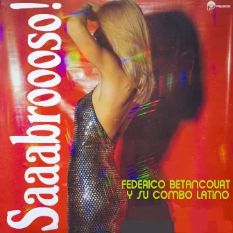 Saaabroooso! by Federico Betancourt y su Combo Latino