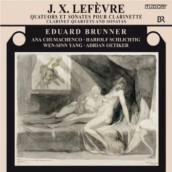 Lefèvre: Clarinet Quartets and Sonatas by Jean-Xavier Lefèvre