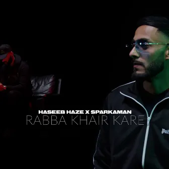 Rabba Khair Kare by Haseeb Haze