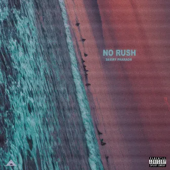 No Rush by Sammy Pharaoh