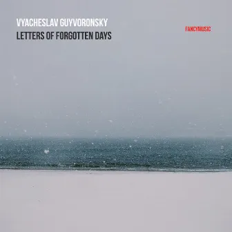 Vyacheslav Guyvoronsky: Letters of Forgotten Days by Dmitry Yakubovsky