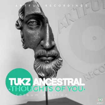 Thoughts Of You (Album Edition) by Tukz Ancestral